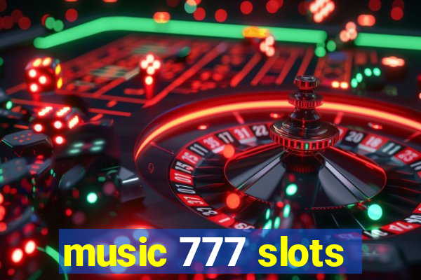 music 777 slots